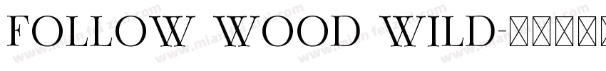 Follow Wood wild字体转换